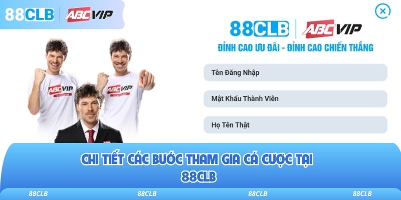 88CLB 13 Chi tiết các bước tham gia cá cược tại 88clb