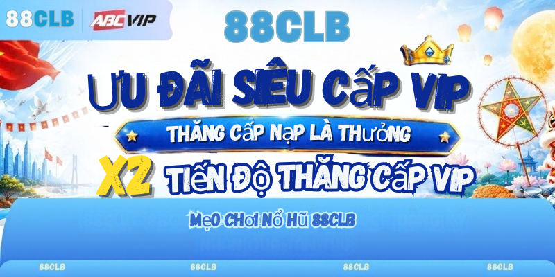 Mẹo chơi nổ hũ 88clb